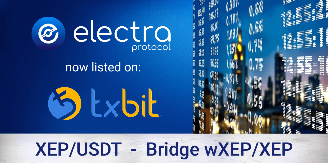 Electra Protocol - XEP - now listed on txbit - XEP/USDT - Bridge WXEP/XEP